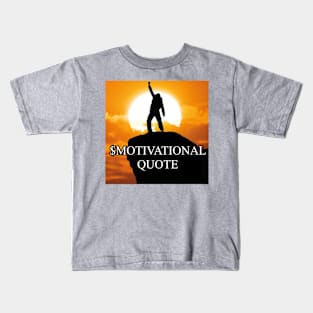 $MotivationalQuote Kids T-Shirt